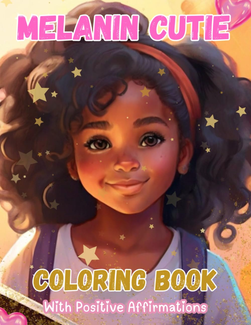 Melanin Cutie: Coloring Book Celebrating Confidence and Beauty of Black Girls | Positive Affirmations | Stress Relief | For all Ages