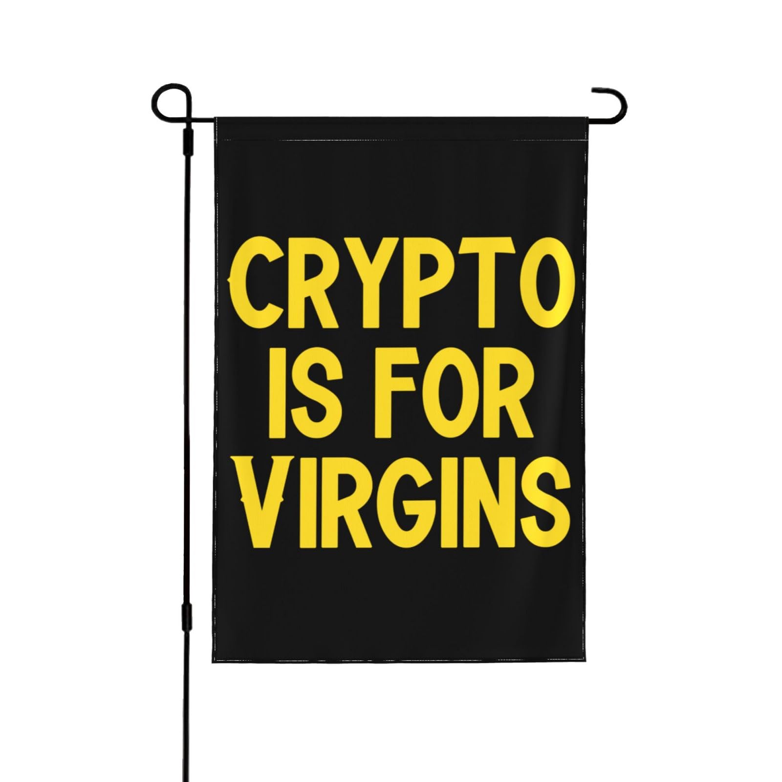 Amazon.com: YVNUM Crypto is for Virgins - Bandera de jardín de 28 x 40  pulgadas, bandera vertical de doble cara para granja, boda, patio,  decoración al aire libre : Patio, Césped y Jardín