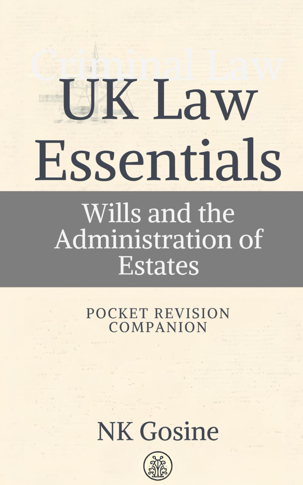 UK Law Essentials Series - Pocket Revision Companion - Wills and the Administration of Estates: Exam-ready Summary Text. MCQs. Answer Guide. Study Outline. Updated, Convenient & Compact.