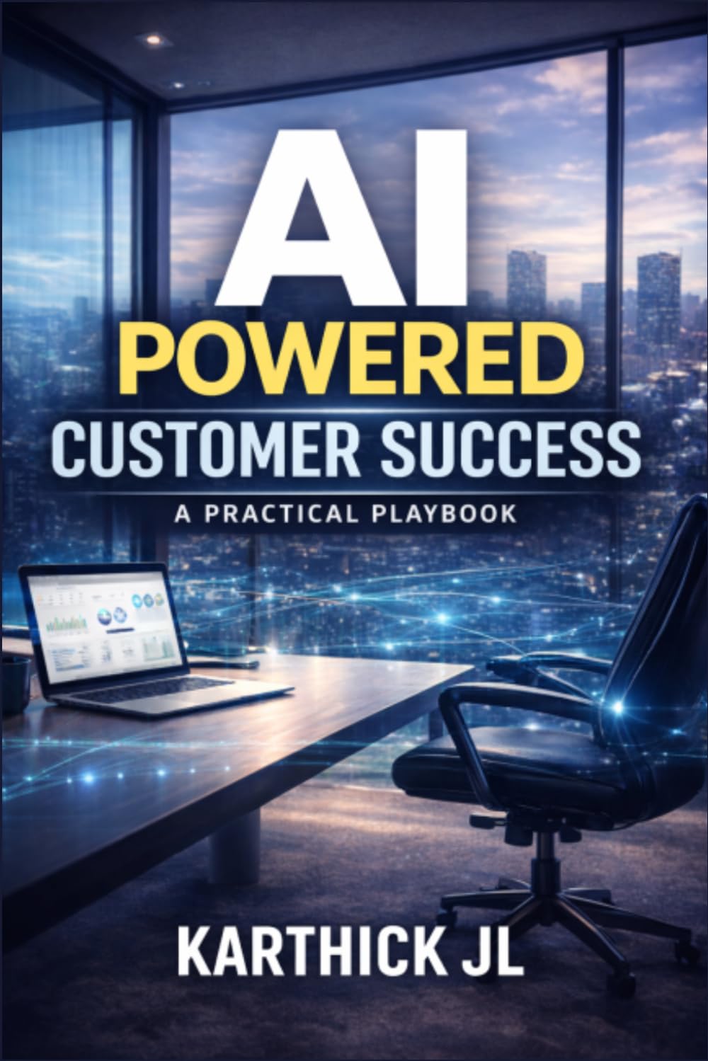 AI Powered Customer Success: A Practical Playbook to Reduce Churn, Drive Adoption and Scale Customer Outcomes