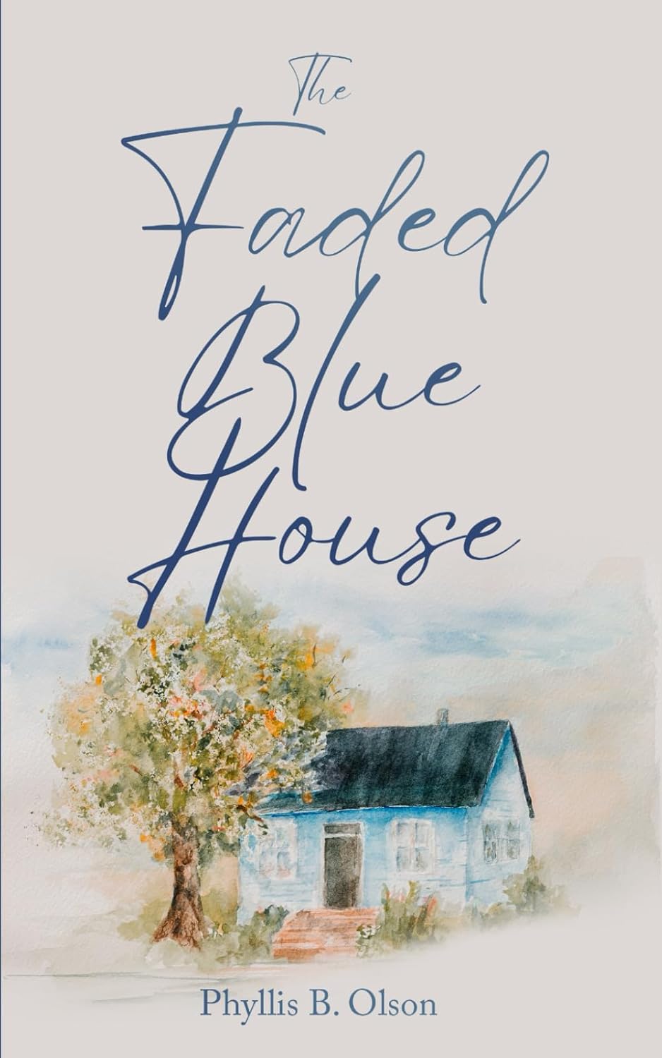 Amazon.com: The Faded Blue House: 9798877987432: Olson, Phyllis B.: Books