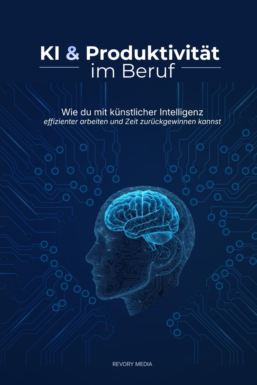 KI & Produktivität im Beruf: Wie du mit künstlicher Intelligenz effizienter arbeiten und Zeit zurückgewinnen kannst