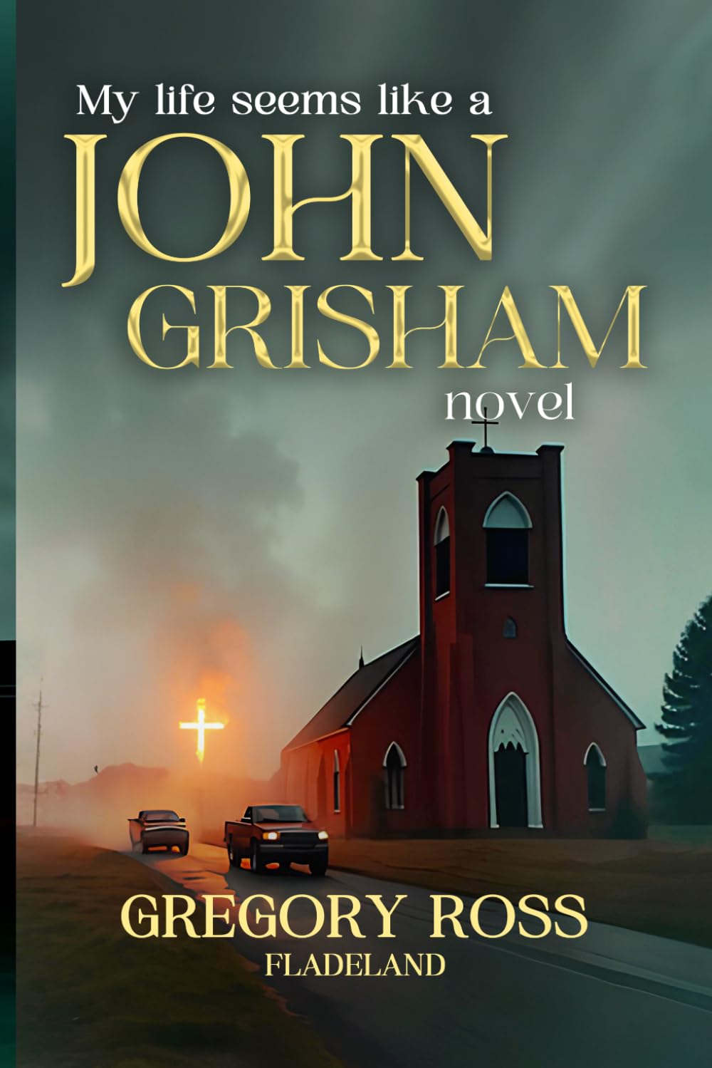 My Life seems like a JOHN GRISHAM Novel