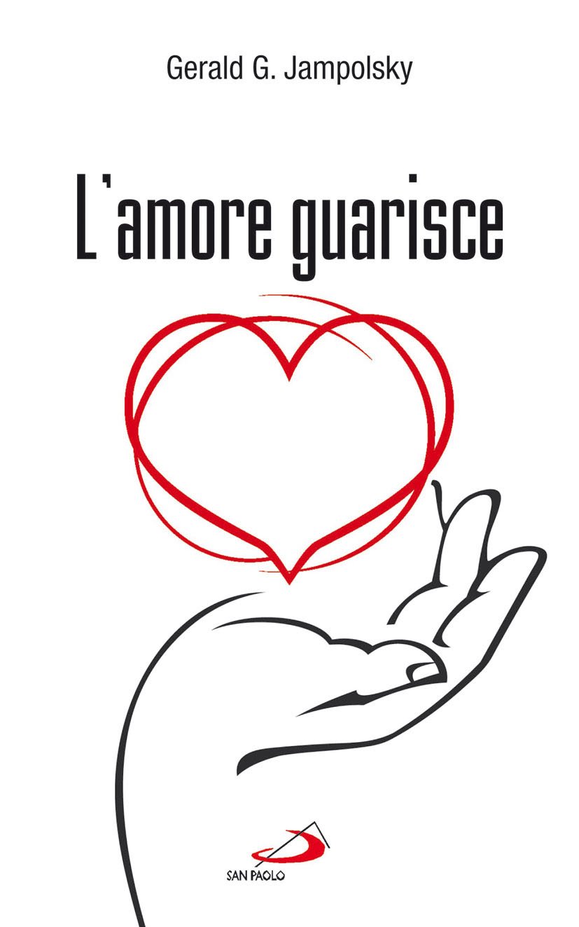 L'amore Guarisce. I Dodici Principi Della Guarigione Attitudinale - 4