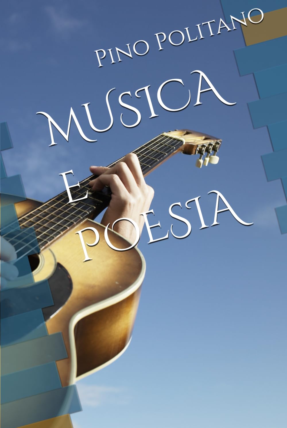 MUSICA E POESIA (SOGNI, EMOZIONI, PENSIERI, MUSICA, POESIA…)