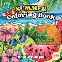 Easy Summer Coloring Book: Cute Illustrations with Bold Lines and Simple to Color Designs for Kids and Adults B0D79VJT7F Book Cover