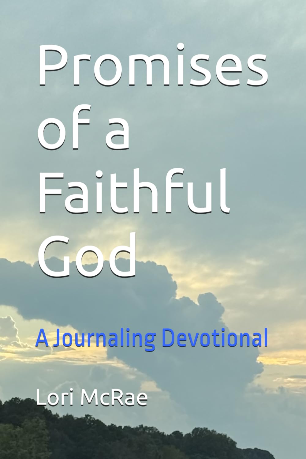 Promises of a Faithful God: A Journaling Devotional