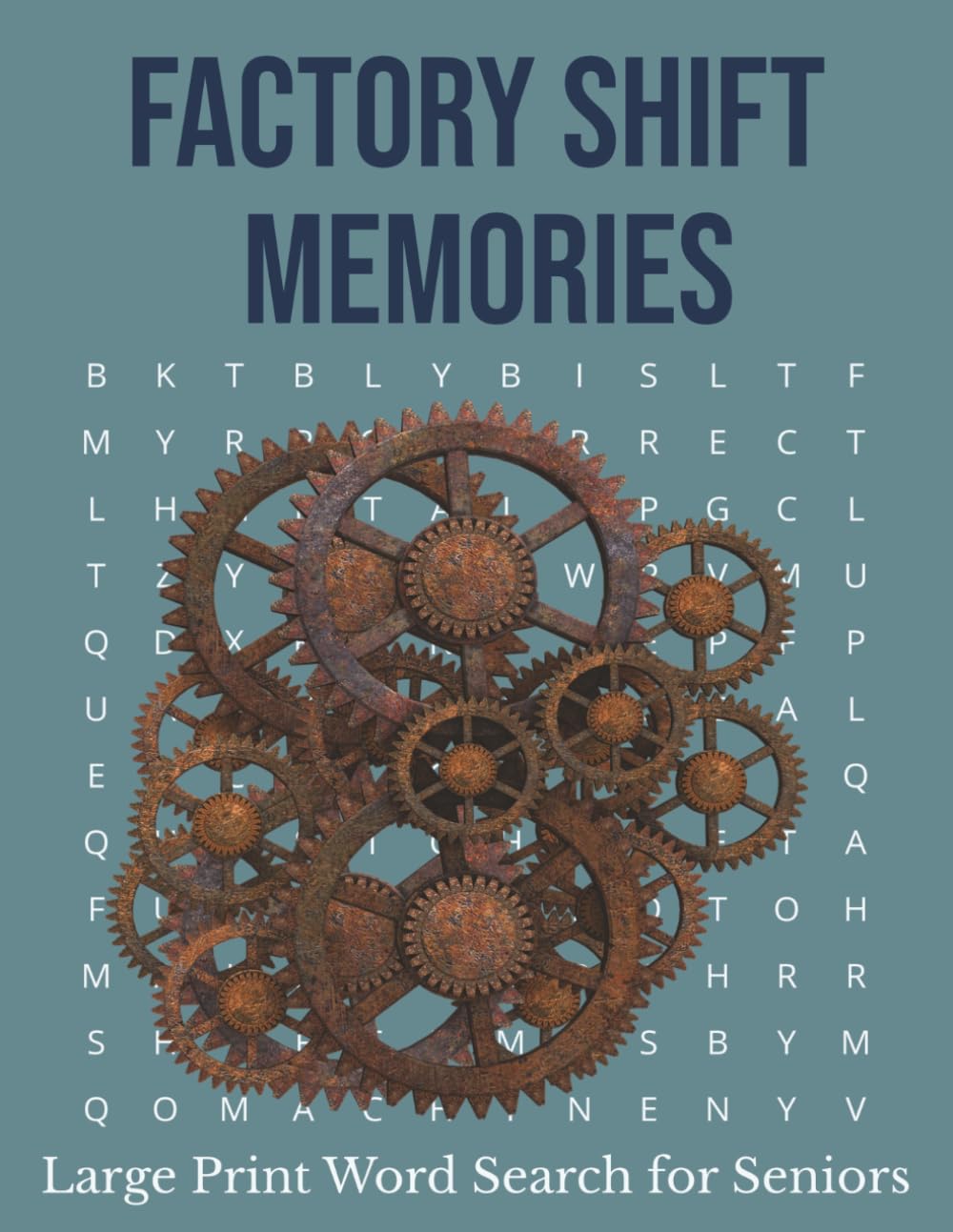 Factory Shift Memories Large Print Word Search: Senior Industrial Nostalgia Collection Worklife Relaxation Activity Brain Games Timeless Manufacturing Scenes