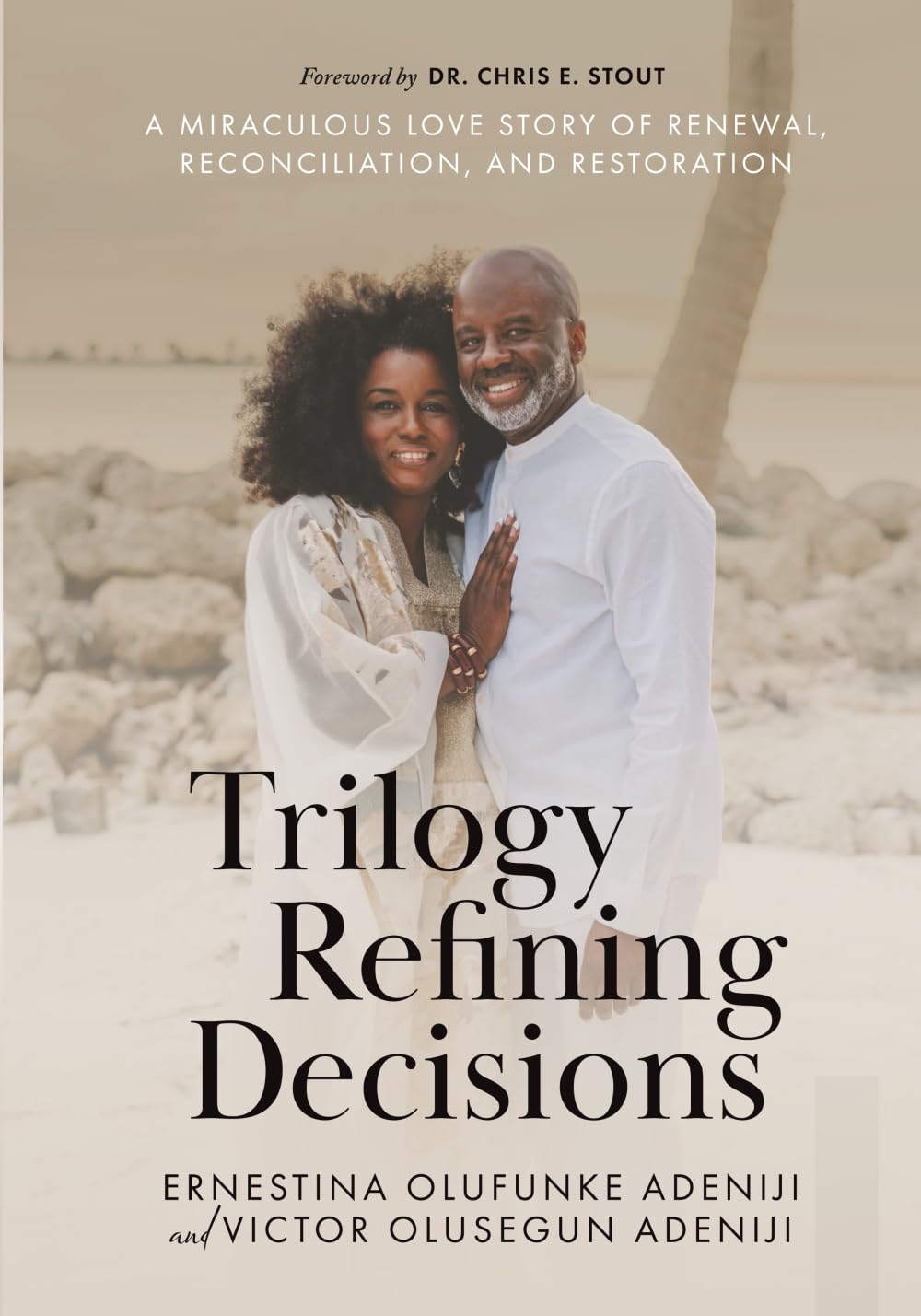 Trilogy Refining Decisions: A miraculous love story of renewal, reconciliation, and restoration