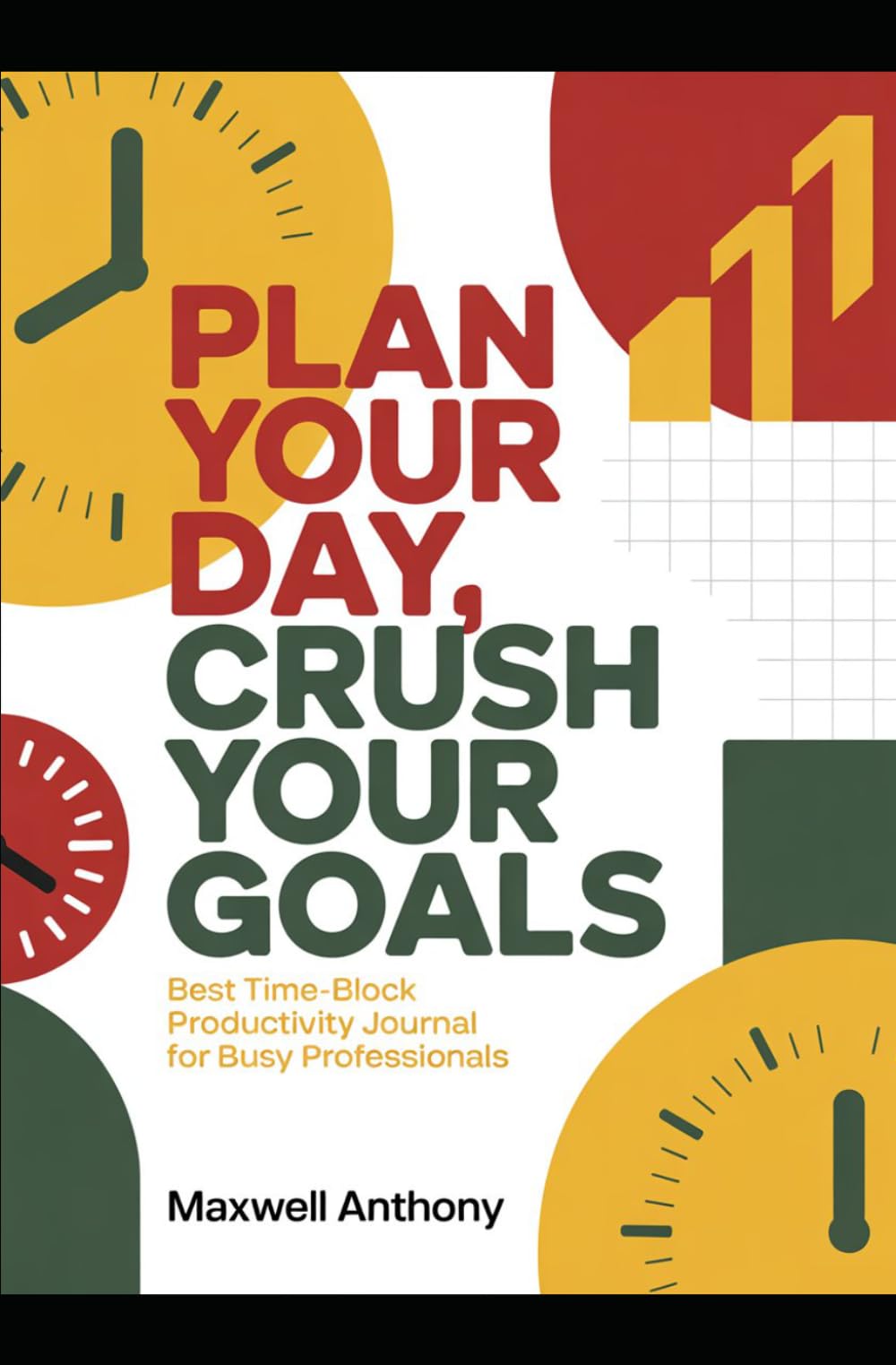 Plan Your Day, Crush Your Goals: Best Time-Block Productivity Journal for Busy Professionals