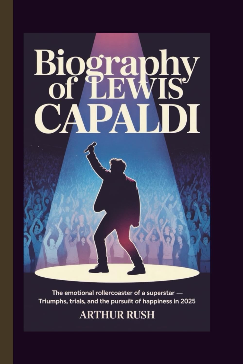 BIOGRAPHY OF LEWIS CAPALDI: The Emotional Rollercoaster of a Superstar – Triumphs, Trials, and the Pursuit of Happiness in 2025