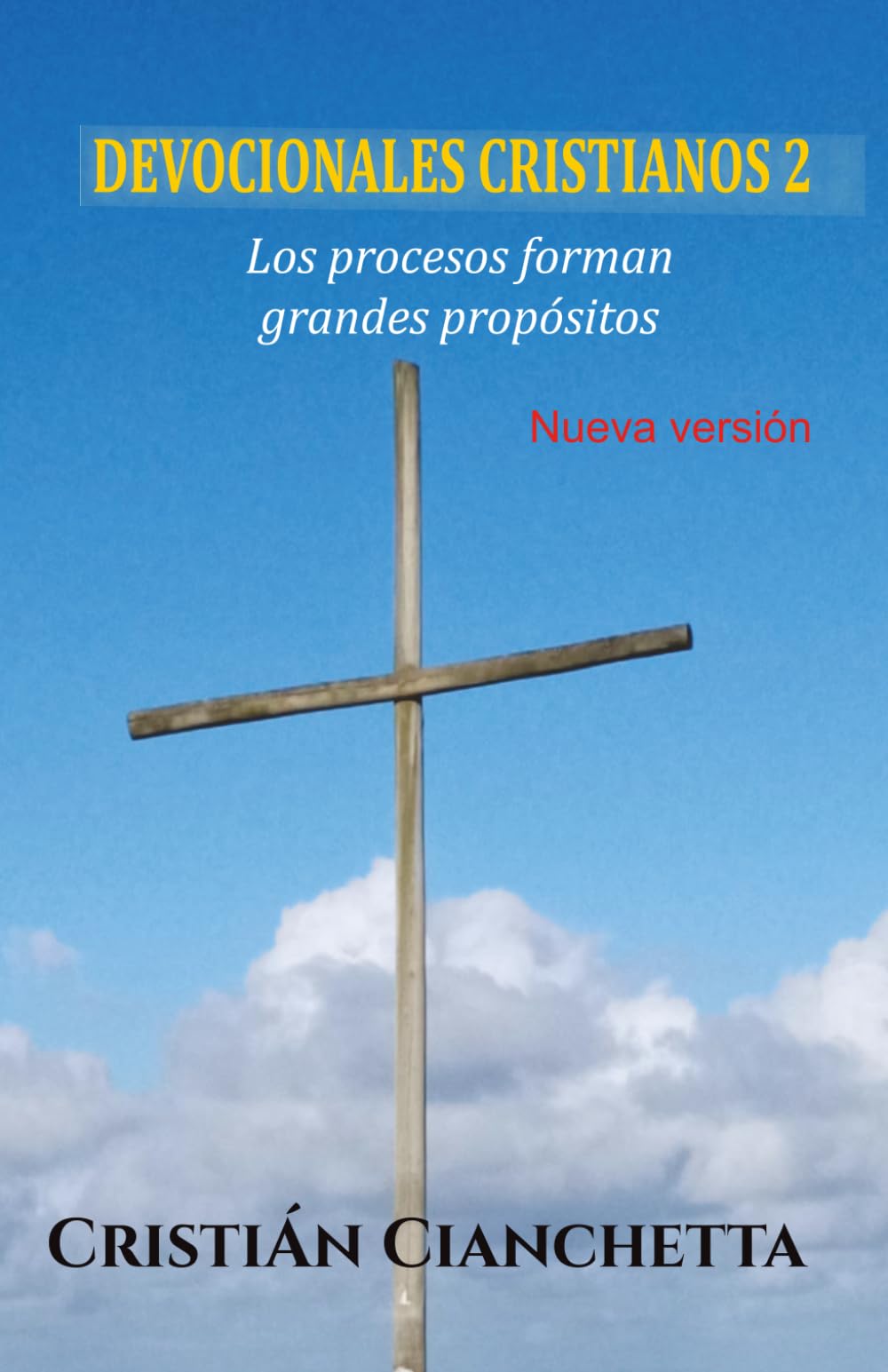 Los procesos forman grandes propósitos: Devocionales cristianos 2 Nueva versión