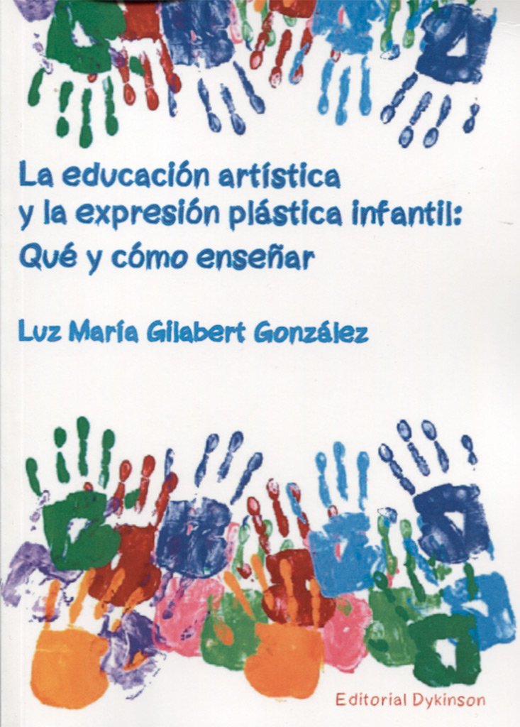 La educación artística y la expresión plástica infantil : qué y cómo enseñar