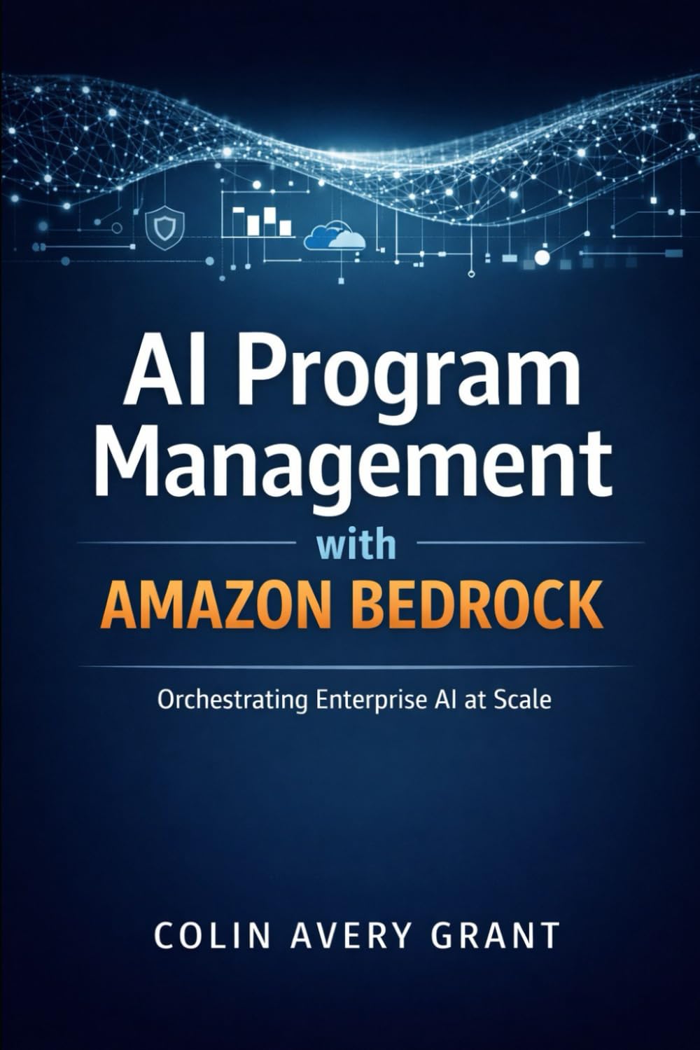 AI Program Management with Amazon Bedrock: A Comprehensive Guide