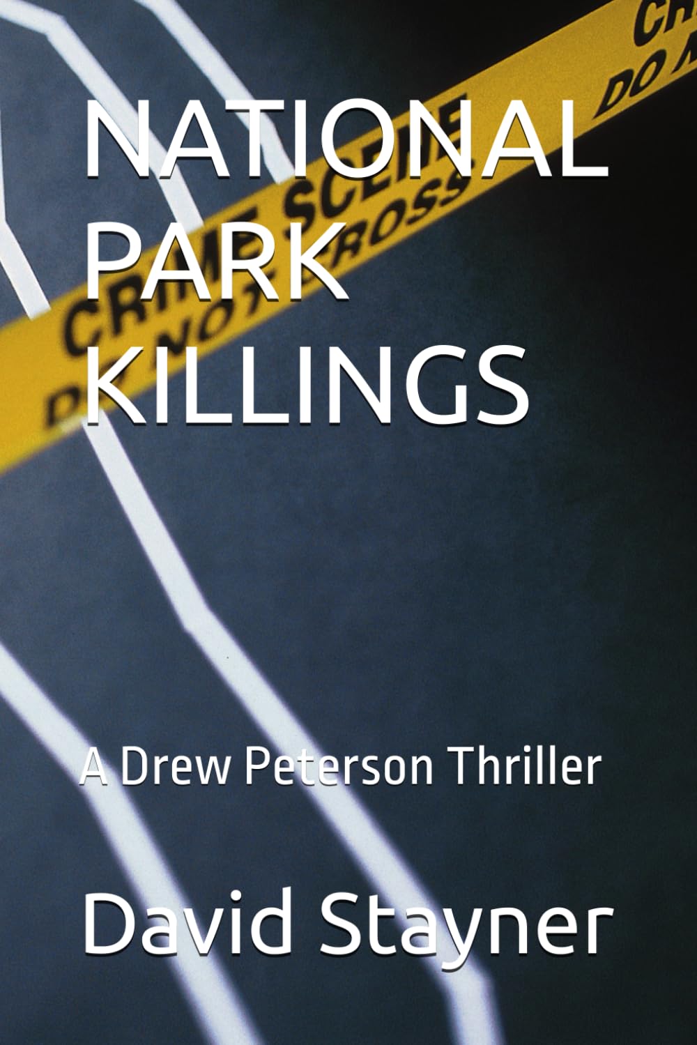 NATIONAL PARK KILLINGS: A Drew Peterson Thriller