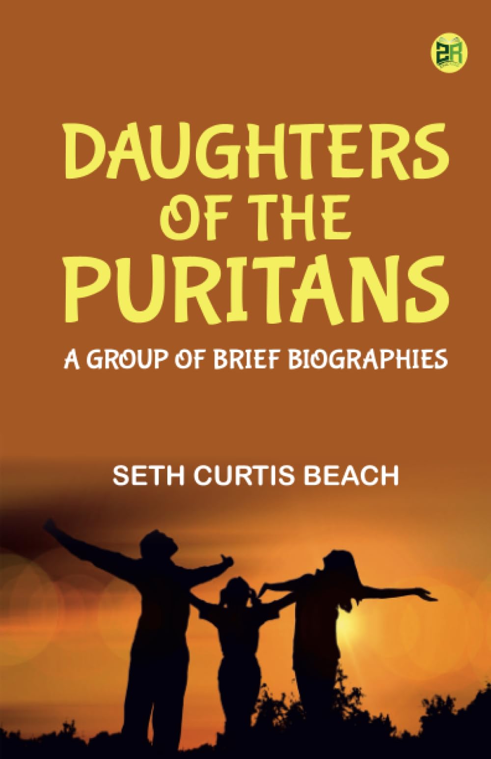 Daughters of the Puritans: A Group of Brief Biographies