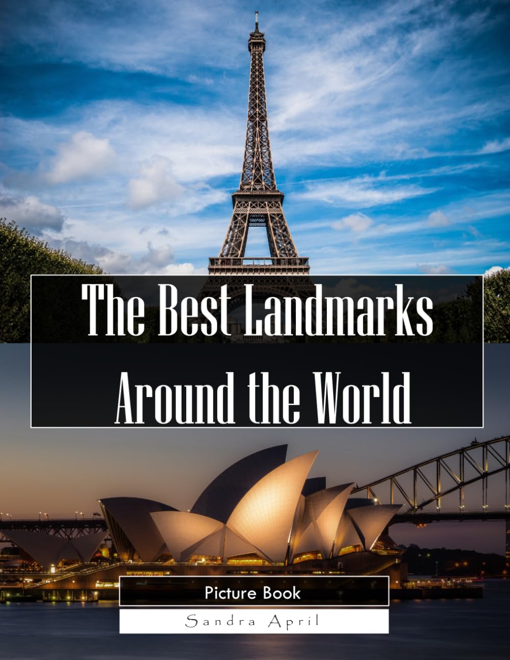 The Best Landmarks Around the World: A Stunning Coffee Table Picture Book – For Travelers & History Lovers
