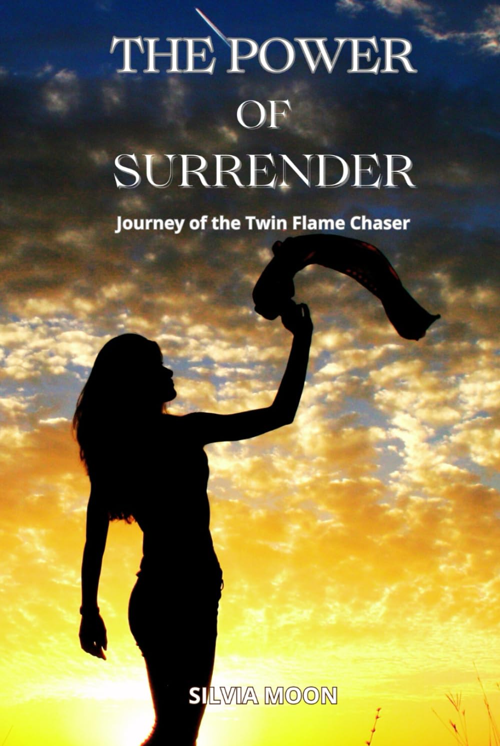 The Power of Surrender: Journey of the Twin Flame Chaser (Twin Flame Chaser Surrender)