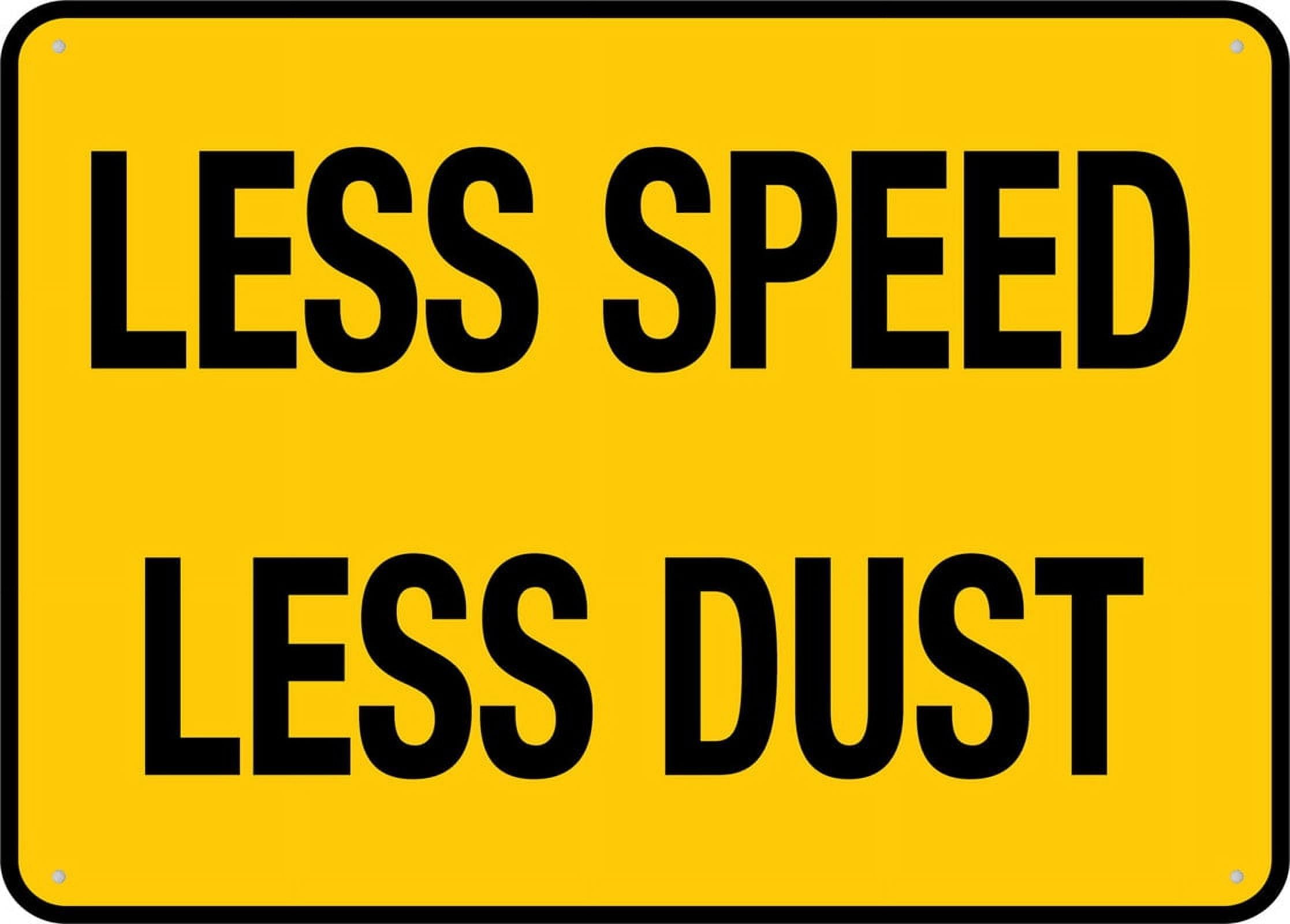 Less Speed LessTin Sign 12x8 inch - Great for Garden & Yard Wall Decor​