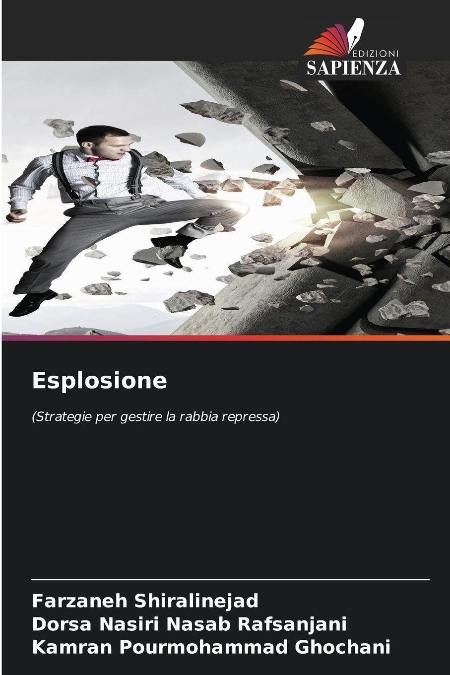Esplosione: (Strategie per gestire la rabbia repressa)