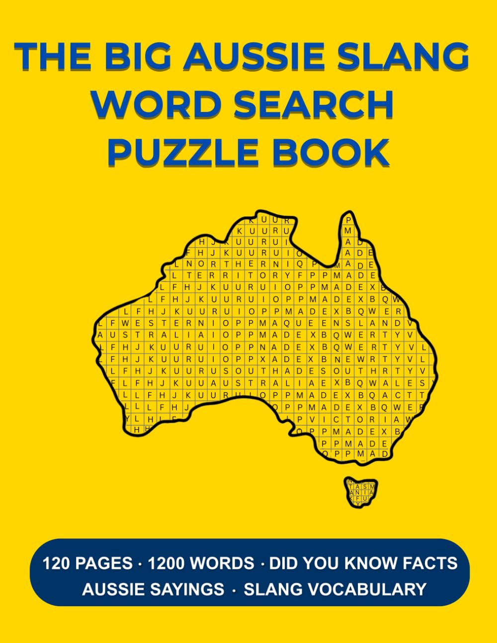 The Big Aussie Slang Word Search Puzzle Book: Find the Hidden Aussie Slang — 120 Word Search Puzzles for Adults and Teens (Aussie Puzzle Books)