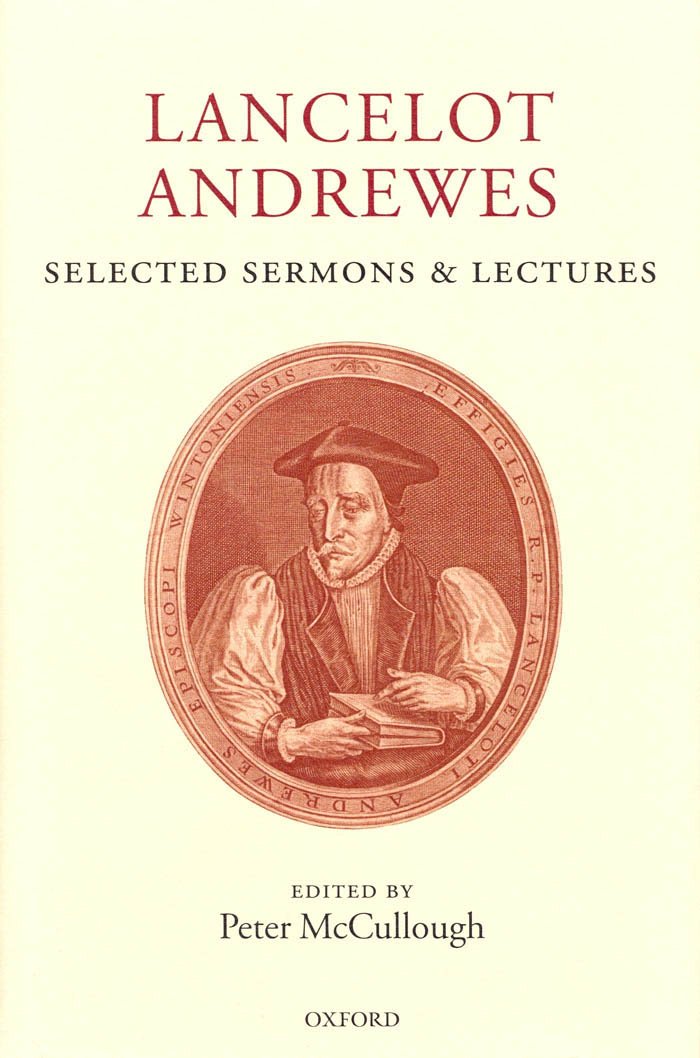 Lancelot Andrewes: Selected Sermons and Lectures (|c OET |t Oxford English Texts)