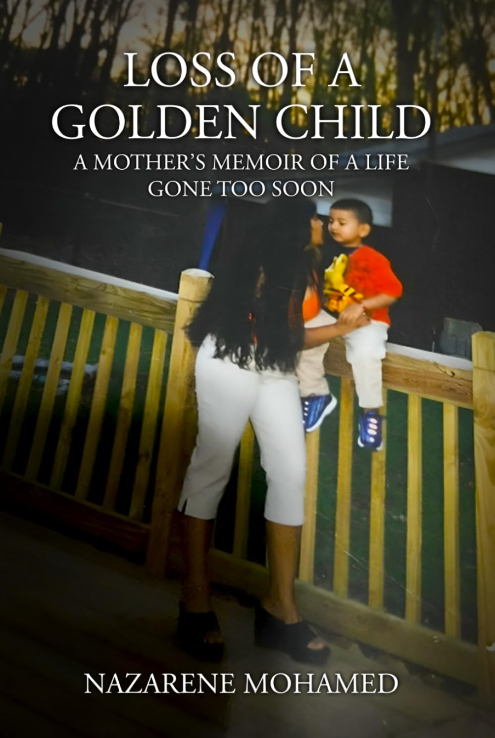 The Loss of a Golden Child: A Mother’s Memoir of a Life Gone Too Soon