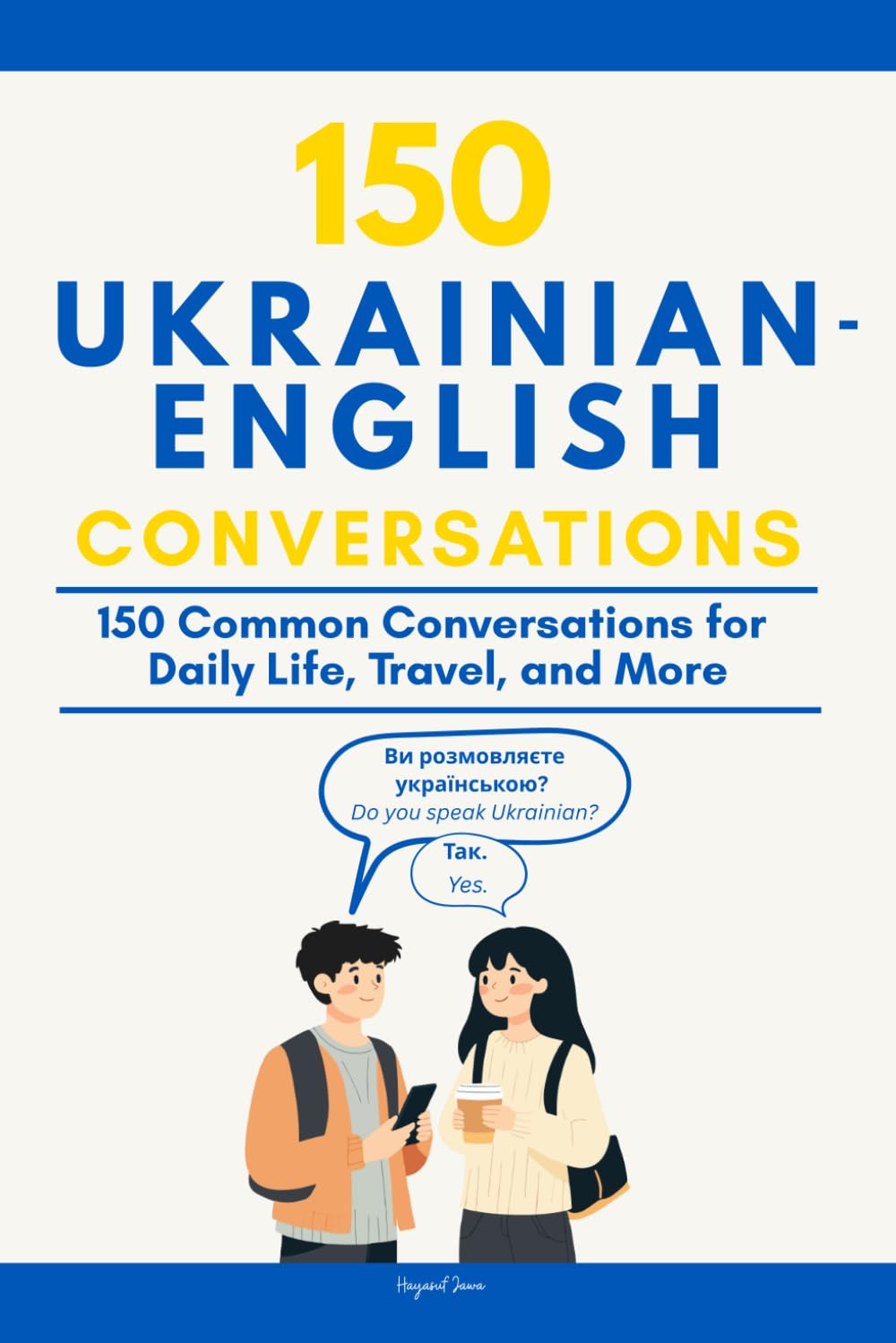 Conversational Ukrainian: 150 Common Conversations for Daily Life, Travel, and More