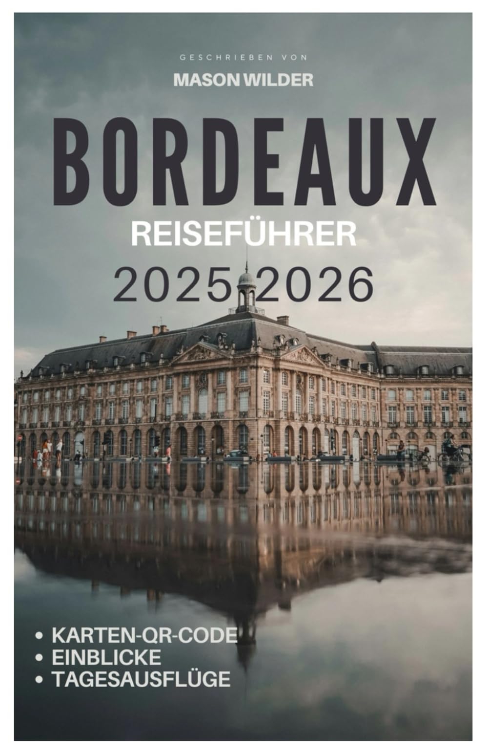 BORDEAUX Reiseführer 2025-2026