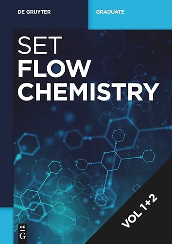 SET FLOW CHEMISTRY, VOL 1+2]: FUNDAMENTALS AND APPLICATIONS (De Gruyter Textbook)