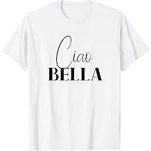 Ciao Bella. Cool design for Italians T-Shirt