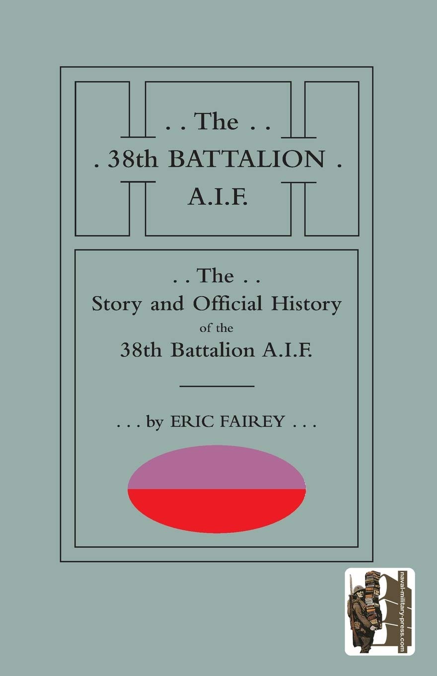 Story and Official History of the 38th Battalion A.I.F.