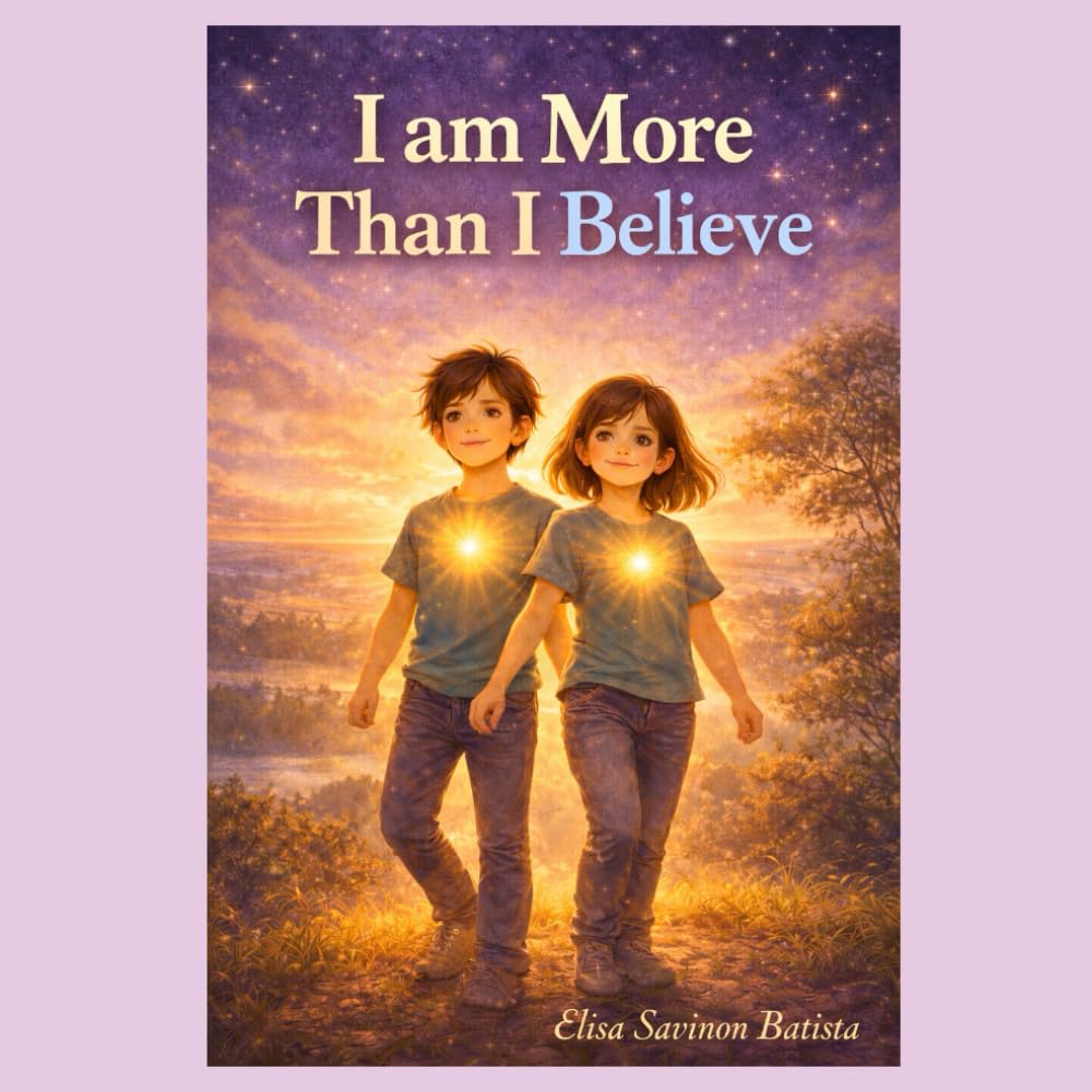 I Am More Than I Believe: A Heartfelt story about self-worth, courage, and growing into who you are.