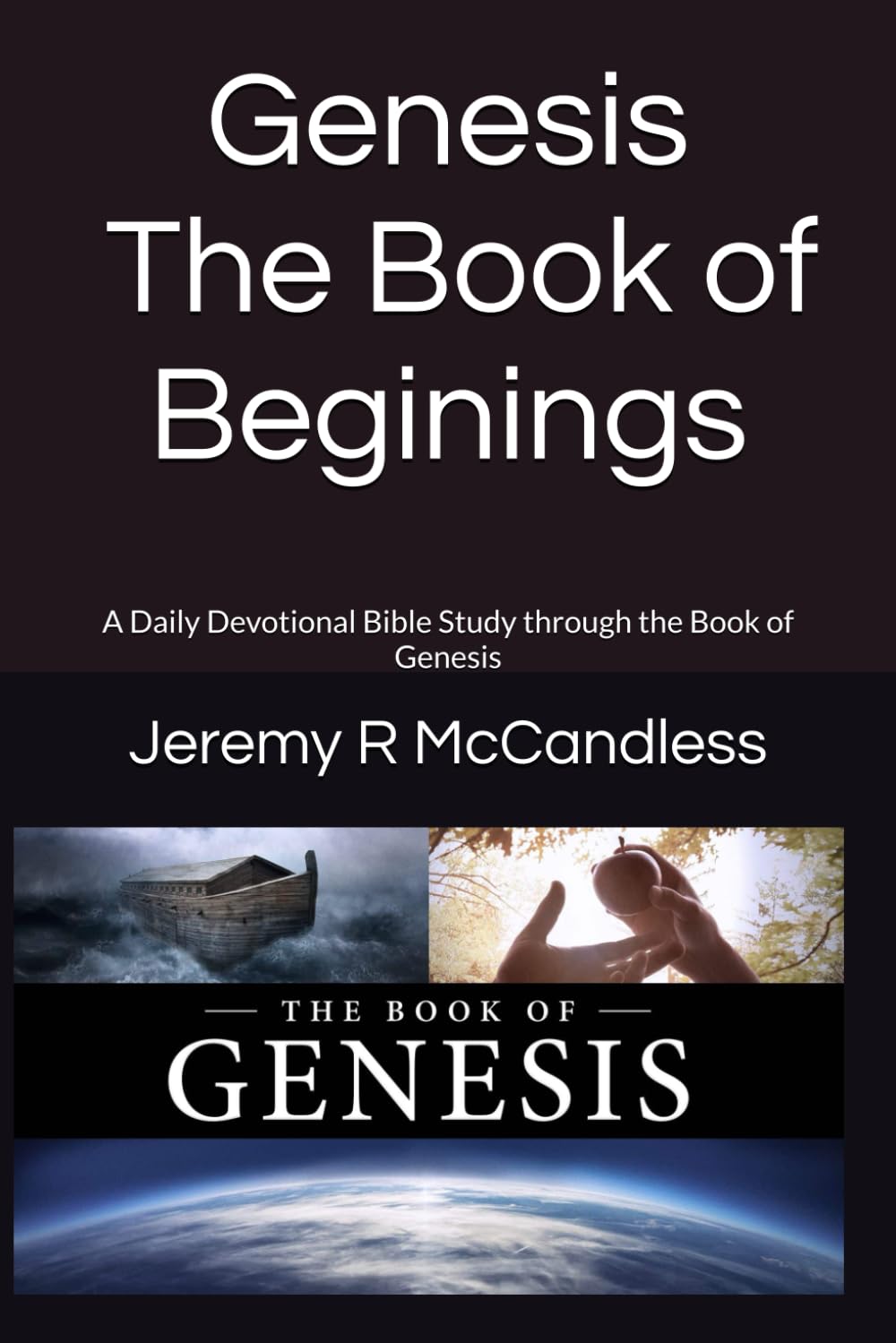 The Book of Genesis.: A Daily Devotional Bible Study through the Book of Genesis (The Daily Devotional Bible Study Series)
