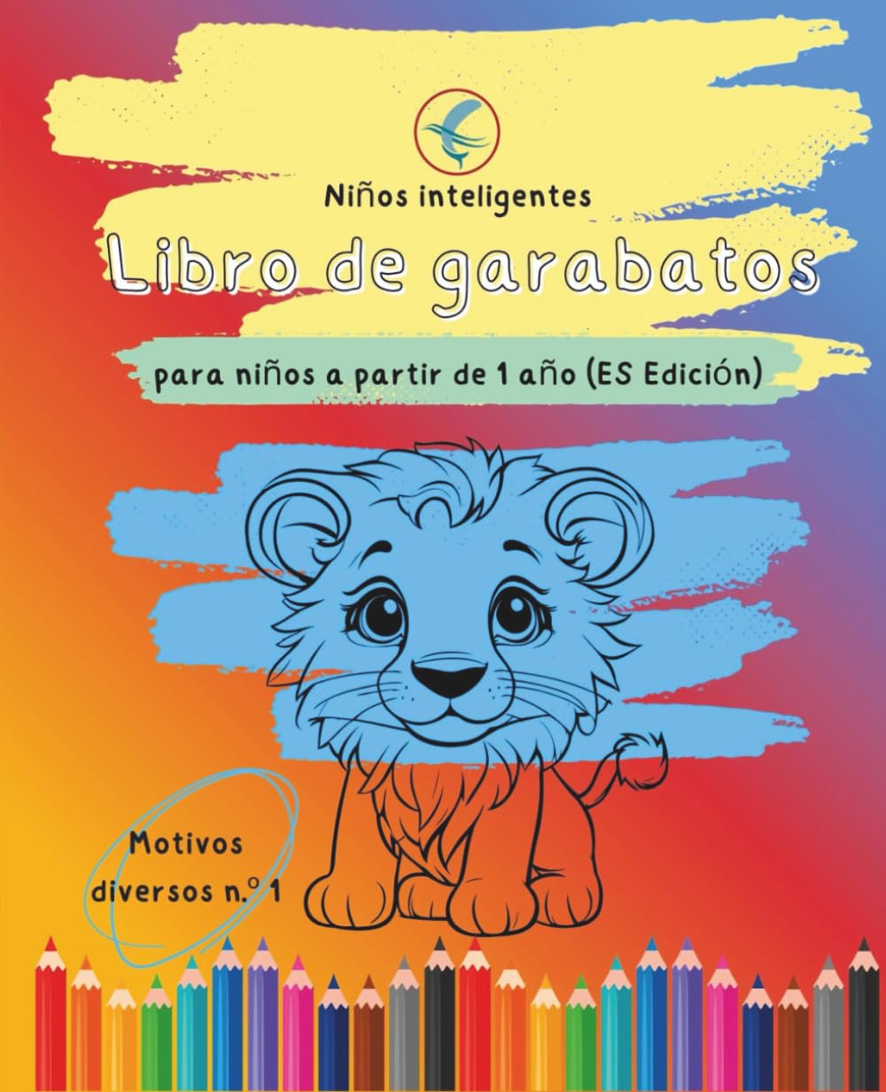 Libro para garabatear «Niños inteligentes» para niños a partir de 1 año (ES edición): Libro educativo para colorear para niños pequeños de 1 a 3 años ... fina, la creatividad y el primer aprendizaje