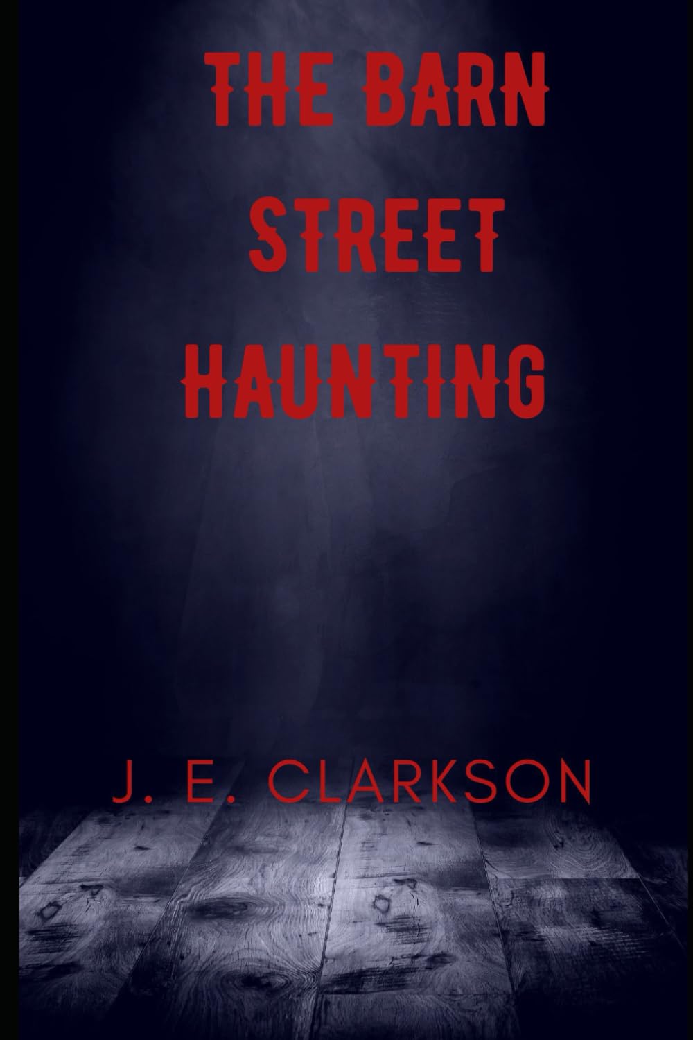 The Barn Street Haunting: A Supernatural Horror Story