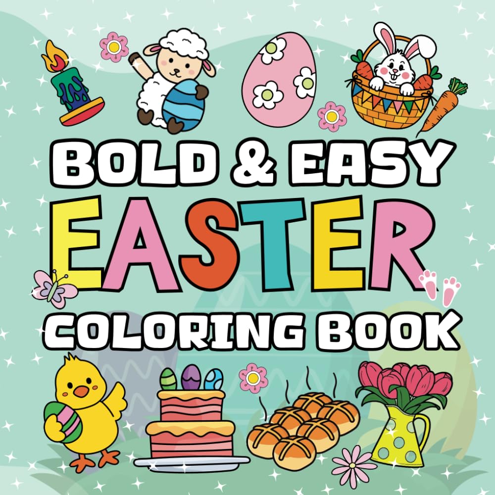 Easter Bold & Easy Coloring Book: 50 Easter-themed Large Print Illustrations To Celebrate The Joy Of Easter