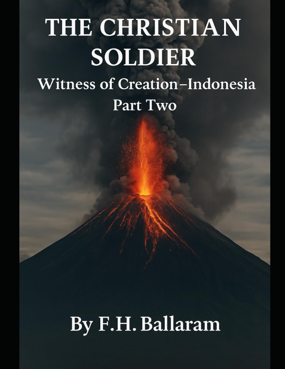 THE CHRISTIAN SOLDIER: Witness of Creation - Indonesia: Part Two