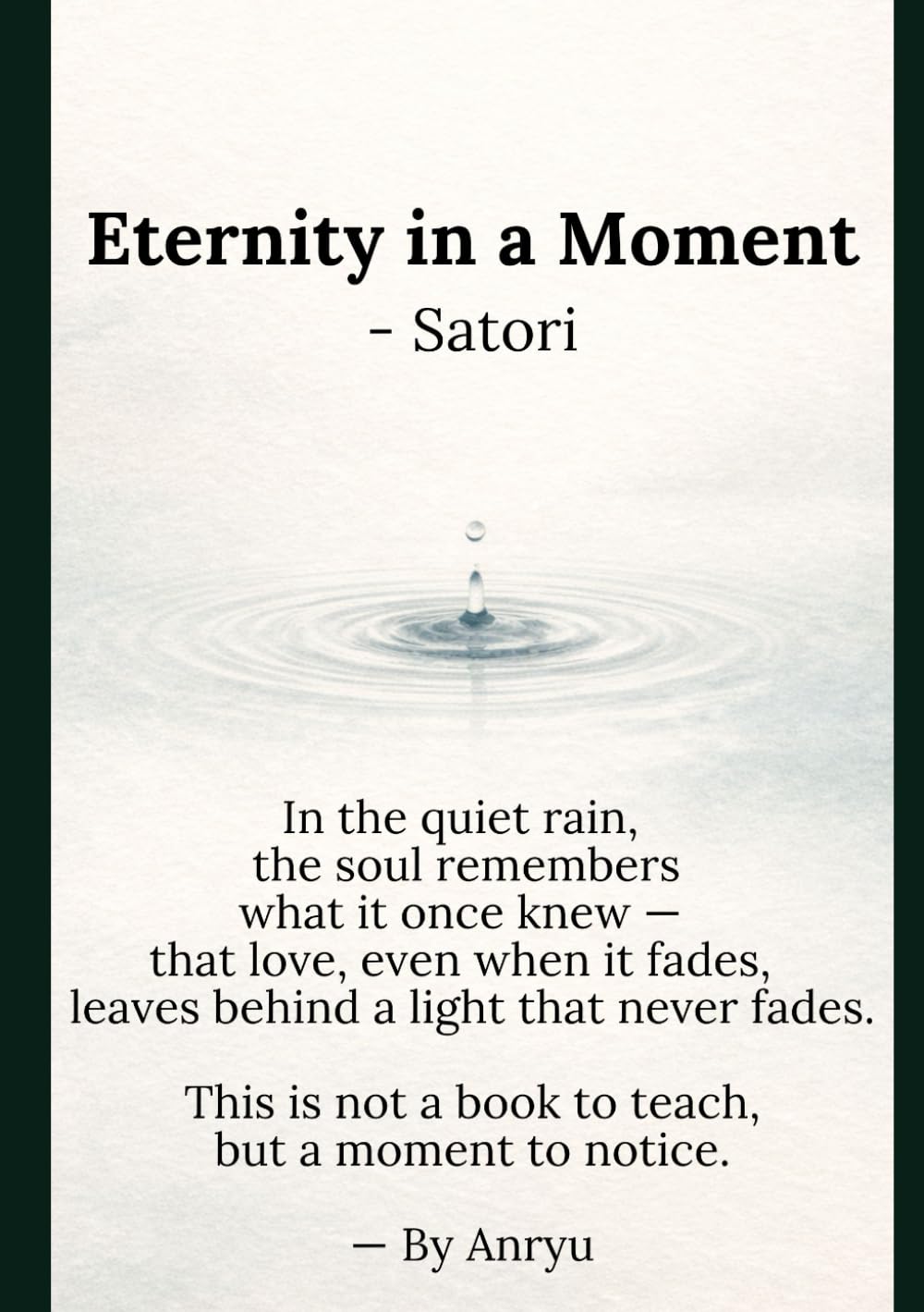 Eternity in a Moment - Satori: A Poetic meditation into Love, Silence, and Japanese Mindfulness