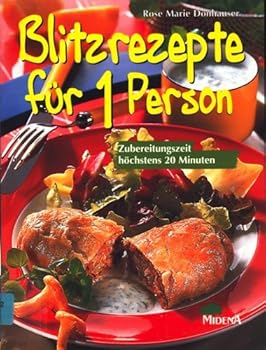 Perfect Paperback Blitzrezepte Fu¨r 1 Person Zubereitungszeit Ho¨chstens 20 Minuten! [German] Book