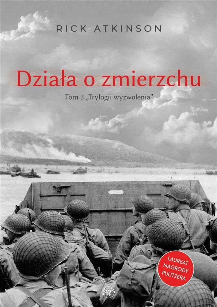 Działa o zmierzchu.: Wojna w Europie Zachodniej 1944-1945