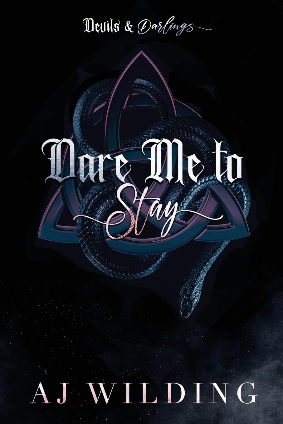 Dare Me to Stay - Snake Edition: A dark second chance romance: 2 (Devils & Darlings)