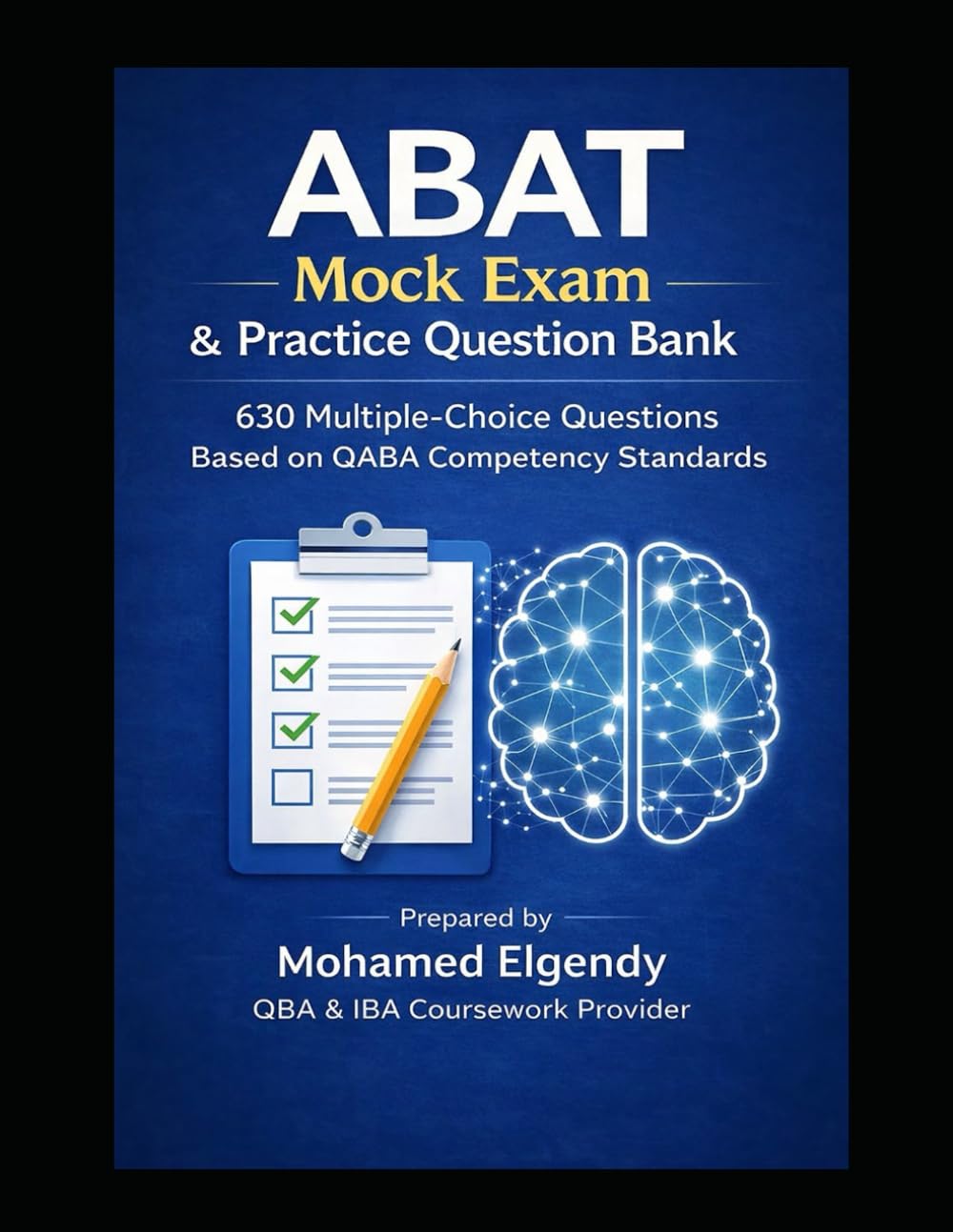 ABAT Mock Exam & Practice Question Bank: 630 Multiple-Choice Questions Based on QABA Competency Standards