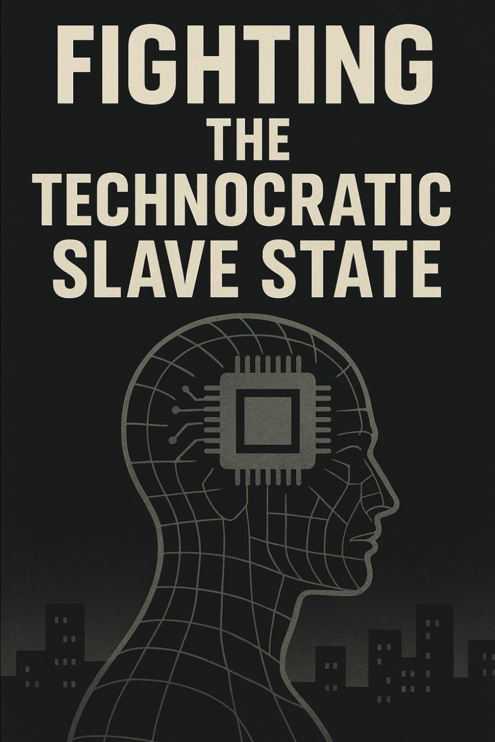Fighting The Technocratic Slave State (The Technocratic Digital Panopticon and How We Fight It!)