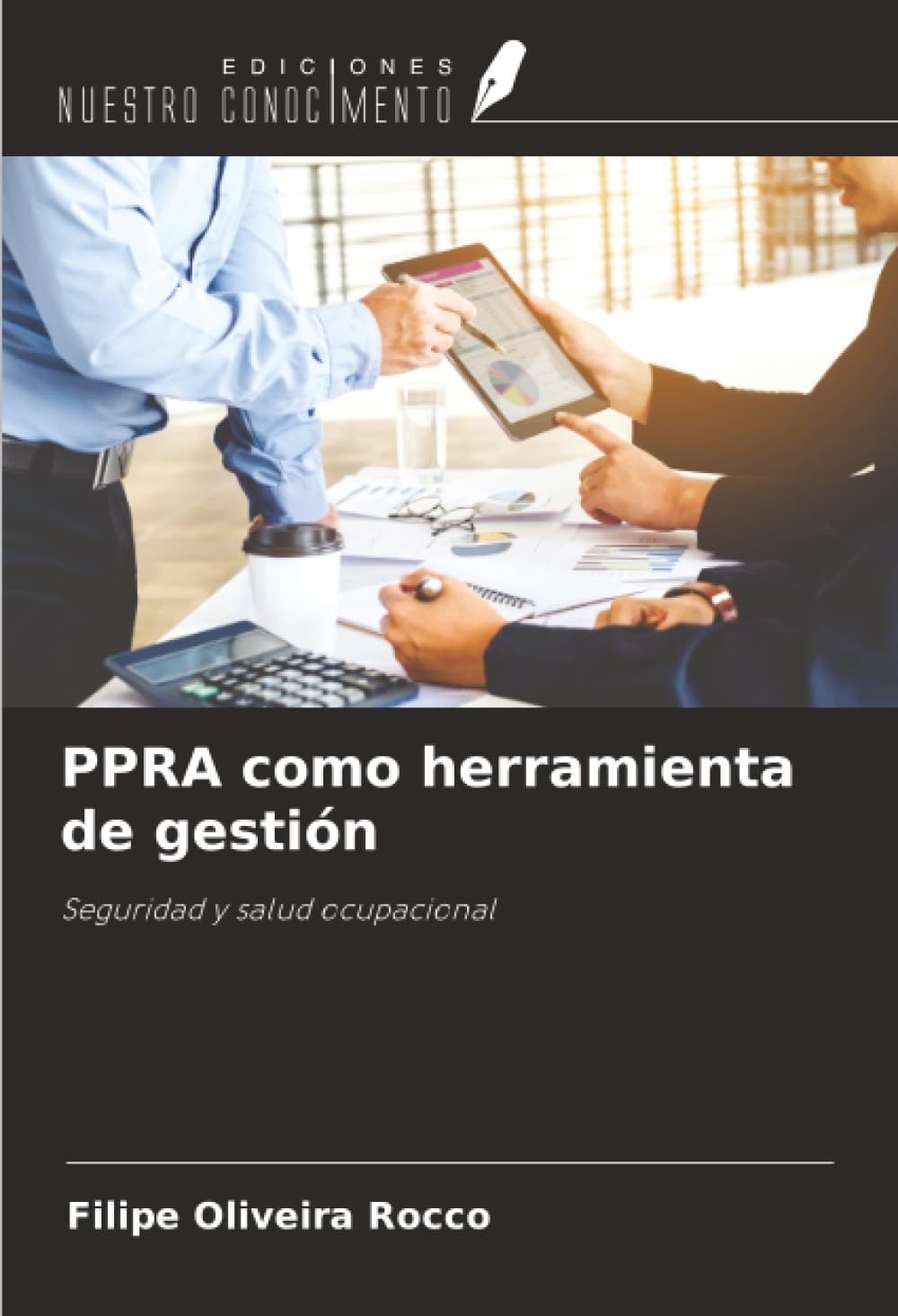 PPRA como herramienta de gestión: Seguridad y salud ocupacional