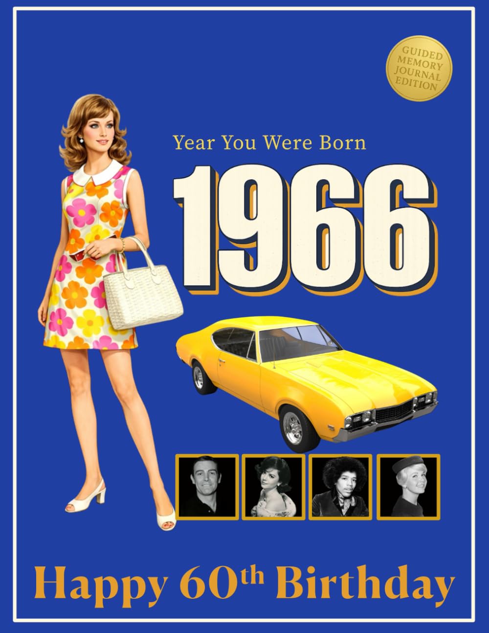 1966 Year You Were Born | Happy 60th Birthday: Fun Facts, Trivia & Nostalgia From America 1966 — A Keepsake Gift for Anyone Turning 60 (The Year You Were Born Book Series)