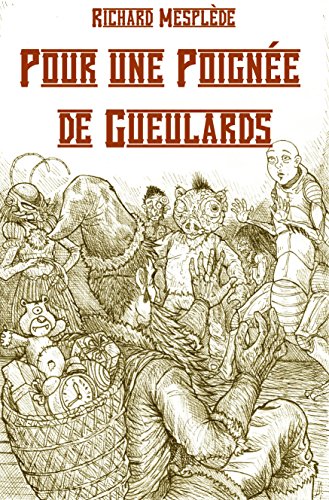 Télécharger Pour une Poignée de Gueulards (Il était une fois dans les Royaumes Chiméricains) Gratuit