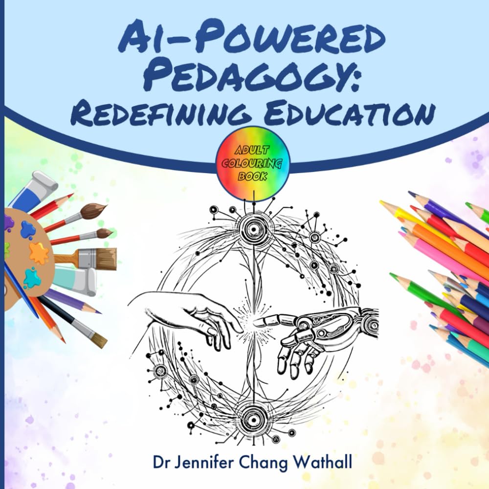 AI-Powered Pedagogy: The Adult Colouring Book with Creative Designs for Stress Relief and Relaxation