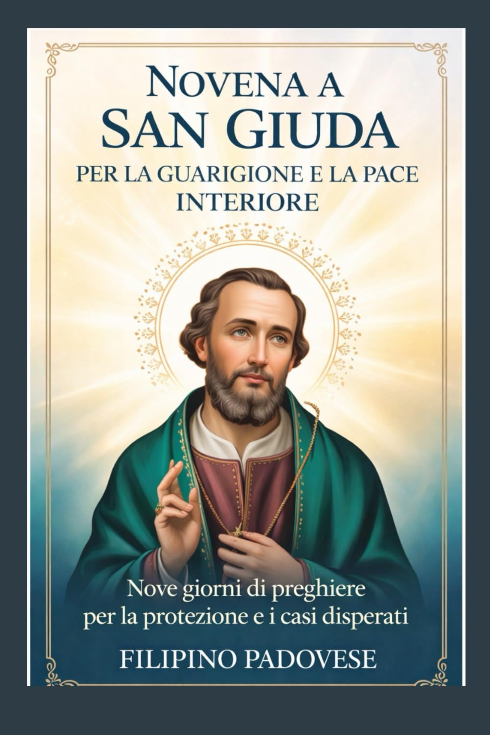 NOVENA A SAN GIUDA PER LA GUARIGIONE E LA PACE INTERIORE (Filipino Novena Prayer Books)