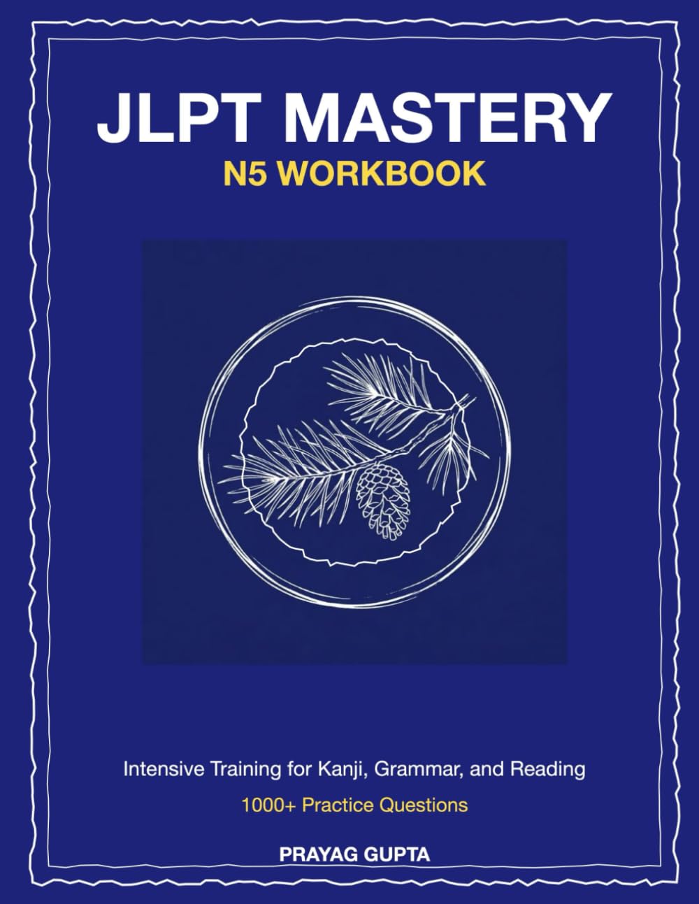 JLPT Mastery N5: The Complete Workbook: Intensive Training for Kanji, Grammar, and Reading